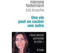 Une vie peut en cacher une autre Mémona Hintermann (Auteur), Lutz Krusche (Auteur)