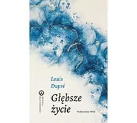Une vie plus profonde - Louis Dupré (Buch auf Polnisch)