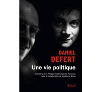 Une vie politique Entretiens avec Philippe Artières et Éric Favereau - Daniel Defert - Seuil - broché - Entretien