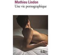 Une vie pornographique Mathieu Lindon (Auteur)