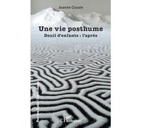 Une vie posthume: Deuil d’enfants : l’après