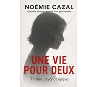 Une Vie pour Deux: Thriller psychologique - Quand la mémoire devient votre pire ennemie.