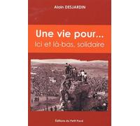 Une vie pour... Ici et là-bas, solidaire