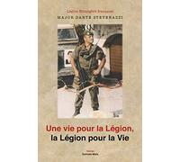 Une vie pour la Légion, la Légion pour la vie