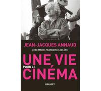 Une vie pour le cinéma Récit - Jean-Jacques Annaud - Grasset - broché - Monographie