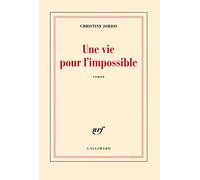 Christine Jordis – Une vie pour l'impossible – Roman – Broché