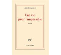 Christine Jordis – Une vie pour l'impossible – Roman – Broché