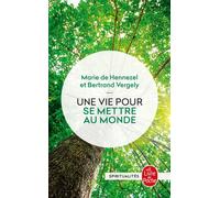 Une vie pour se mettre au monde Marie De Hennezel (Auteur), Bertrand Vergely (Auteur)