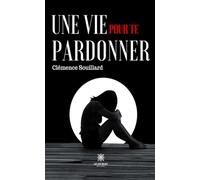 Une vie pour te pardonner
