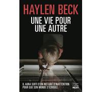 Une vie pour une autre Il aura suffi d'un instant d'inattention pour que son monde s'écroule - Haylen Beck - Harpercollins - broché - Roman