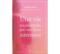 Une vie reconstruite par une force intérieure