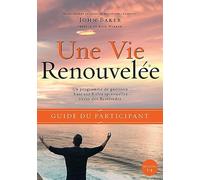 Une vie renouvelée: guide du participant
