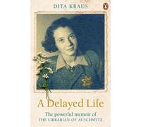 Une vie retardée : l'histoire vraie de la bibliothécaire d'Auschwitz (Krausová Dita)