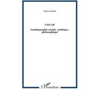 Une vie Autobiographie sociale - politique - philosophique - Robert Lamblin - L'harmattan - broché - Essai