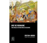 Une vie roumaine: Tania Ionascu, ma grand-mère de Bessarabie