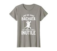 Une Vie sans Bachata C'est Possible mais Inutile T-Shirt, Femme, Ardoise, M