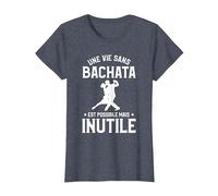 Une Vie sans Bachata C'est Possible mais Inutile T-Shirt, Femme, Bleu Chiné, XL