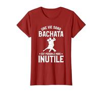 Une Vie sans Bachata C'est Possible mais Inutile T-Shirt, Femme, Canneberge, XS