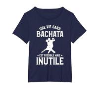 Une Vie sans Bachata C'est Possible mais Inutile T-Shirt, Femme Grandes Tailles, Bleu Marine, 4X