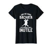 Une Vie sans Bachata C'est Possible mais Inutile T-Shirt, Femme, Noir, L