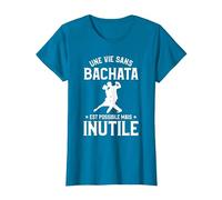 Une Vie sans Bachata C'est Possible mais Inutile T-Shirt, Femme, Saphir, XL