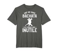 Une Vie sans Bachata C'est Possible mais Inutile T-Shirt, Homme Grandes Tailles, Asphalte, 4X Tall