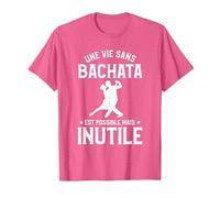 Une Vie sans Bachata C'est Possible mais Inutile T-Shirt, Homme, Rose Chiné, S