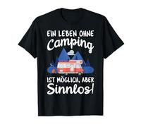 Une Vie sans Camping est Possible mais sans Sens T-Shirt