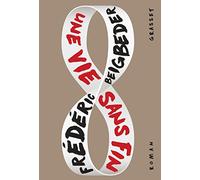 Une vie sans fin: roman