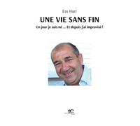 Une vie sans fin Un jour je suis né ... Et depuis j'ai improvisé ! - Hirt Edi - Europa Edizioni - broché - Autobiographie