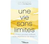 Une vie sans limites Lisa Broderick (Auteur), Miguel Ruiz (Préface)