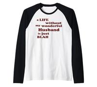 Une Vie sans Mon Merveilleux Mari est blabla Amour Manche Raglan