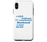 Une Vie sans Mon Merveilleux Mari est blabla Véritable Amour Coque pour iPhone XS Max