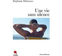 Une Vie Sans Silence Stéphanie Dalmasso (Auteur)