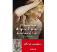 Une vie sensuelle ou les aventures de Marquise, comédienne: Roman historique