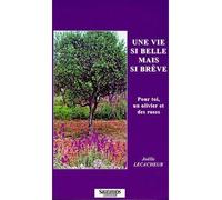 Une Vie Si Belle Mais Si Breve - Pour Toi, Un Olivier Et Des Roses