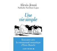 Une vie simple: Rencontre avec la communauté monastique d'Enzo Bianchi