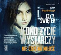 Une vie suffit Volume 1 Pas de temps pour l'amour - Edyta Świętek (Hörbuch auf Polnisch)