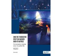 Une vie terrestre peut en cacher bien d'autres Conversation éclairée avec ma petite-fille - Majolien - Nombre 7 - broché - Essai