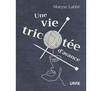 Une vie tricotee d'avance - Maryse Labbé - Heritage Editions - broché - Roman junior