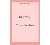 Une Vie, Trois Combats