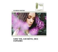Une vie, un rêve, des espoirs - Florine Winter - Muse Editions - Poche - Roman