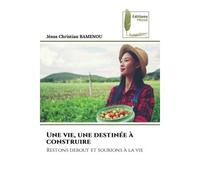Une vie, une destinée à construire Restons debout et sourions à la vie - Jésus Christian Bamenou - Muse Editions - Poche - Roman