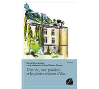 Une vie, une passion... et les pierres revivent à Vins - Bernard Lucquiaud - Du Pantheon Eds - broché - Livre