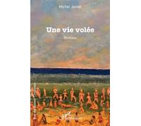 Une vie volée - Michel Jamet - L'harmattan - broché - Roman