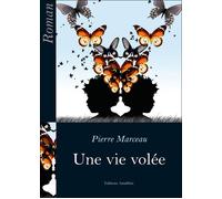Une vie volée - Pierre Marceau - Amalthee - broché - Roman
