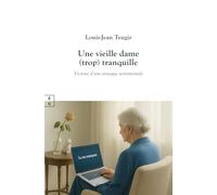 UNE VIEILLE DAME (TROP) TRANQUILLE : VICTIME D’UNE ARNAQUE SENTIMENTALE