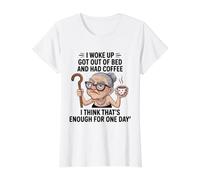 Une Vieille Femme Que Je me suis réveillée est Sortie du lit et a EU Un café T-Shirt Graphique avec Valeur, Femme, Blanc, L
