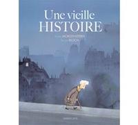 Une vieille histoire Susie Morgenstern (Auteur), Serge Bloch (Illustration)