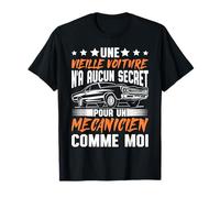 Une Vieille Voiture N'a Aucun Secret Humour Mécano Cadeau T-Shirt